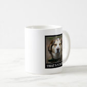 Funny Suspish Dog Meme Kaffeetasse (VorderseiteRechts)