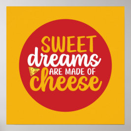 Funny Sweet Dreams Made Cheese Kitchen Art Poster