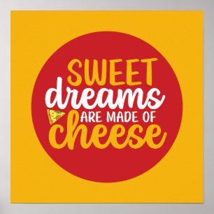 Funny Sweet Dreams Made Cheese Kitchen Art Poster