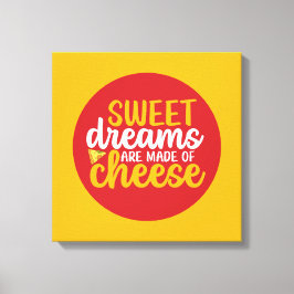 Funny Sweet Dreams Made Cheese Kitchen Wall Art Leinwanddruck