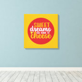 Funny Sweet Dreams Made Cheese Kitchen Wall Art Leinwanddruck (Insitu (Holzboden))