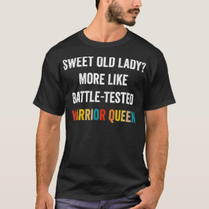 Funny Sweet Old Lady mehr wie Battle Tested Warrio T-Shirt