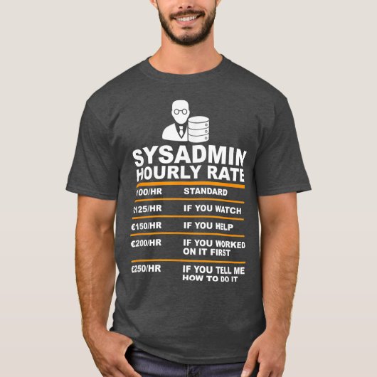 Funny Syadmin Hourrate Sprichwort Technischer Supp T-Shirt (Vorderseite)