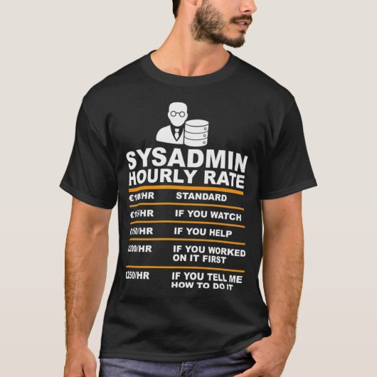 Funny Syadmin Hourrate Sprichwort Technischer Supp T-Shirt (Vorderseite)