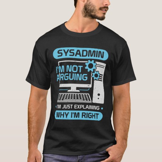 Funny System Administrator Job Sysadmin Gift T-Shirt (Vorderseite)