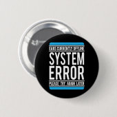 Funny System Error Ears sind derzeit offline. Button (Vorne & Hinten)