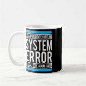 Funny System Error Ears sind derzeit offline. Kaffeetasse (Links)