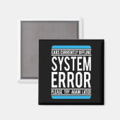 Funny System Error Ears sind derzeit offline. Magnet (Vorderseite/Rückseite)