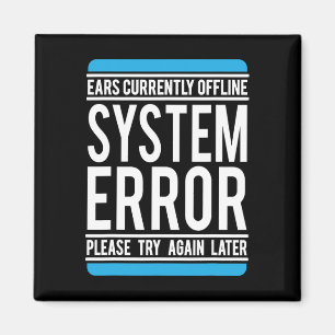 Funny System Error Ears sind derzeit offline. Magnet