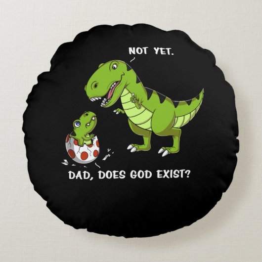 Funny T-Rex Dinosaur Vater existiert Gott Atheist Rundes Kissen (Vorderseite)