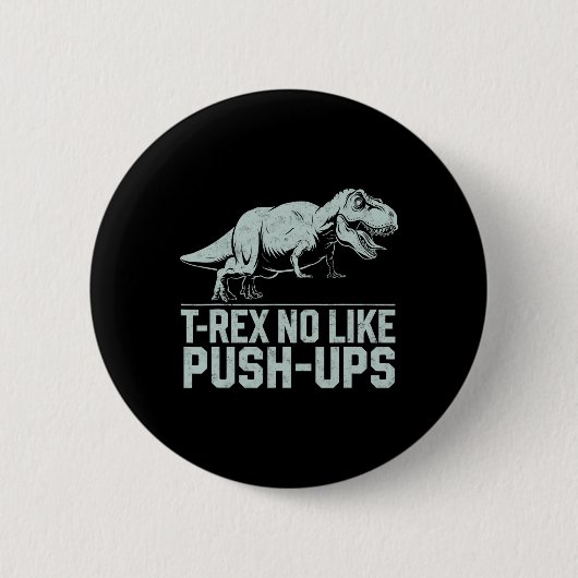 Funny T-rex No like Push-ups Dinosaur Workout Gym Button (Vorderseite)