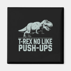 Funny T-rex No like Push-ups Dinosaur Workout Gym Magnet
