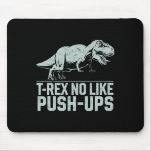 Funny T-rex No like Push-ups Dinosaur Workout Gym Mousepad