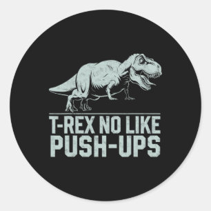 Funny T-rex No like Push-ups Dinosaur Workout Gym Runder Aufkleber