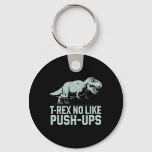 Funny T-rex No like Push-ups Dinosaur Workout Gym Schlüsselanhänger