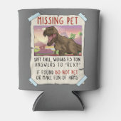Funny T Rex Tshirt, Funny Missing Pet Tee, Dinosau Dosenkühler (Vorderseite)