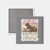 Funny T Rex Tshirt, Funny Missing Pet Tee, Dinosau Magnet (Vorderseite/Rückseite)