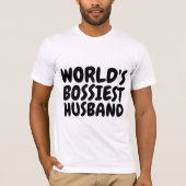 Funny T - Shirt for Husband, WORLD'S BOSSIEST (Vorderseite)