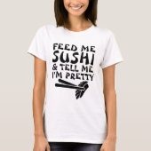 Funny T - Shirt für Damen, FÜTTRE ME SUSHI (Vorderseite)