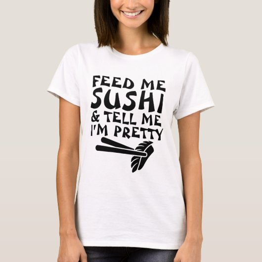 Funny T - Shirt für Damen, FÜTTRE ME SUSHI (Vorderseite)