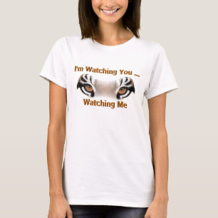 Funny T - Shirt: "Ich beobachte dich ..." T-Shirt