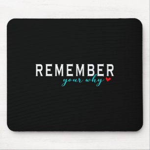 Funny T-Shirt Motivierend Erinnern Sie sich, warum Mousepad