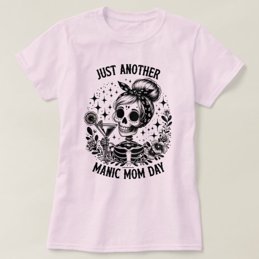 Funny T - Shirt nur ein weiterer Manic Mama Day (Design vorne)