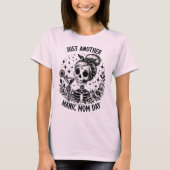 Funny T - Shirt nur ein weiterer Manic Mama Day (Vorderseite)