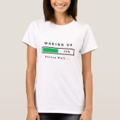 Funny T - Shirt Text - Weck Up - Anpassbar (Vorderseite)