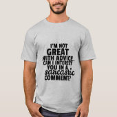 Funny T - Shirt Witty Sarcastic Kommentar (Vorderseite)