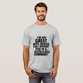 Funny T - Shirt Witty Sarcastic Kommentar (Vorne ganz)