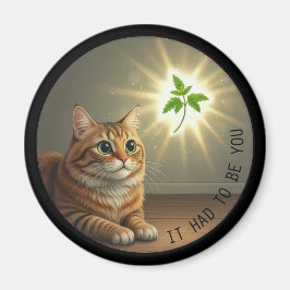 Funny Tabby Cat Catnip Es musste dir kitty lady se Magnet