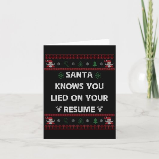 Funny Tacky Santa Knows You Lied On Your Resume Ug Karte (Vorderseite)