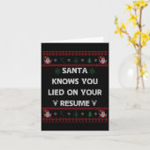 Funny Tacky Santa Knows You Lied On Your Resume Ug Karte (Gelbe Blume)