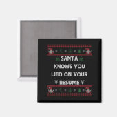 Funny Tacky Santa Knows You Lied On Your Resume Ug Magnet (Vorderseite/Rückseite)