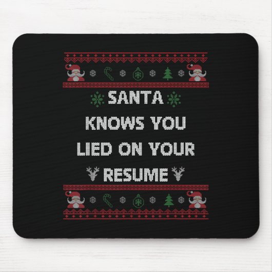 Funny Tacky Santa Knows You Lied On Your Resume Ug Mousepad (Vorne)