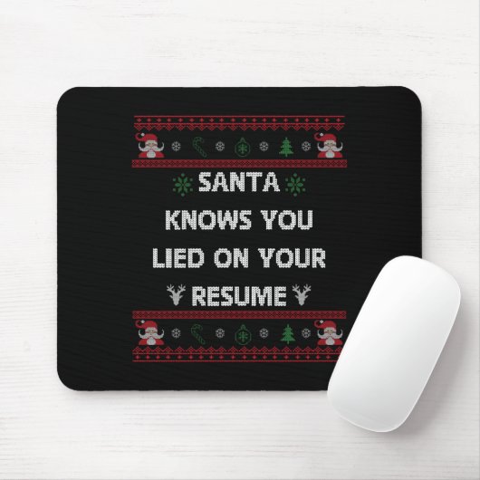 Funny Tacky Santa Knows You Lied On Your Resume Ug Mousepad (Mit Mouse)