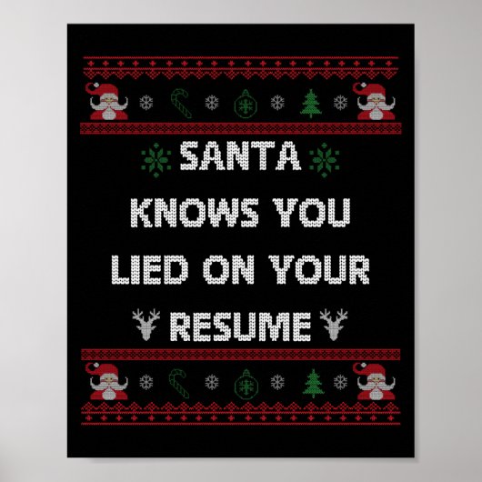 Funny Tacky Santa Knows You Lied On Your Resume Ug Poster (Vorne)