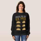 Funny Taco Abs Karo Out My Six Pack Sweatshirt (Vorne ganz)