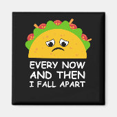 Funny Taco hin und wieder fällt ich weg Magnet (Vorne)
