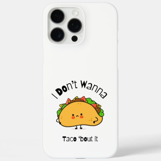 Funny Taco I Don't Wanna Taco 'out it Case-Mate iPhone Hülle (Rückseite)