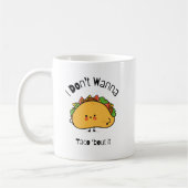 Funny Taco I Don't Wanna Taco 'out it Kaffeetasse (Links)
