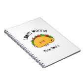 Funny Taco I Don't Wanna Taco 'out it Notizblock (Rechte Seite)