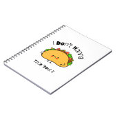 Funny Taco I Don't Wanna Taco 'out it Notizblock (Linke Seite)