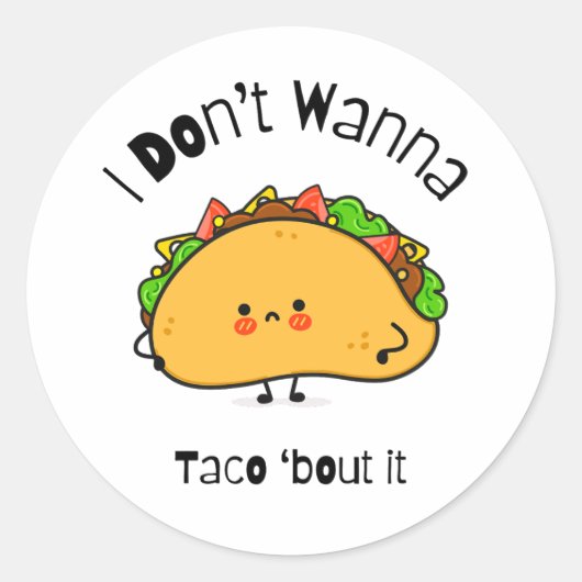Funny Taco I Don't Wanna Taco 'out it Runder Aufkleber (Vorderseite)