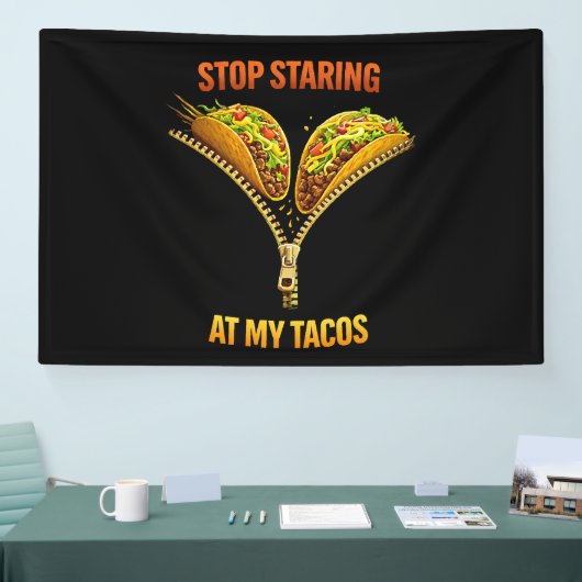 Funny Taco Lover Stop Staring Banner (Messe)
