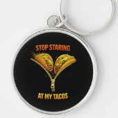 Funny Taco Lover Stop Staring Schlüsselanhänger (Vorne)