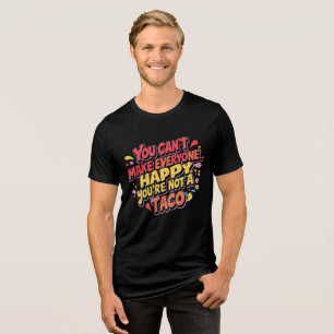 Funny Taco Quote T - Shirt - Sie können nicht alle