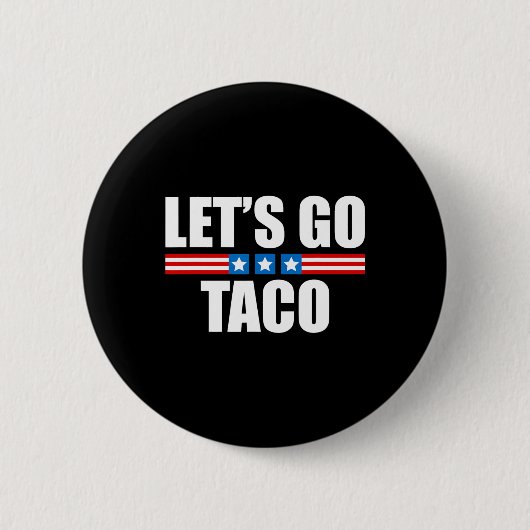 Funny Taco Trump hält sich immer aus - 4. Juli Button (Vorderseite)