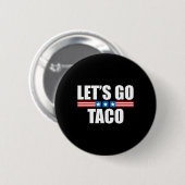 Funny Taco Trump hält sich immer aus - 4. Juli Button (Vorne & Hinten)
